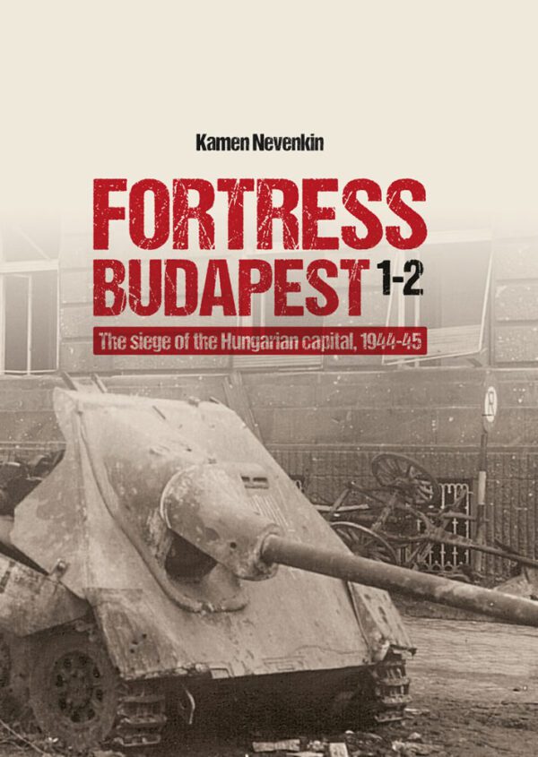 The front cover of Fortress Budapest book by Kamen Nevenkin.