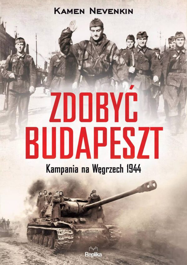 The front cover of Zdobyć Budapeszt book by Kamen Nevenkin.